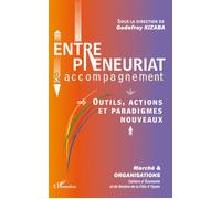 Entrepreneuriat et accompagnement Outils, actions et paradigmes nouveaux - Godefroy Kizaba - L'harmattan - broché - Etude