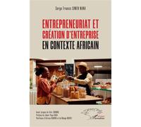 Entrepreneuriat et création d’entreprise en contexte africain - Serge Francis Simen Nana - L'harmattan - broché - Etude