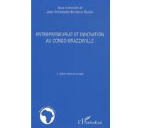 Entrepreneuriat et innovation au congo brazzaville (2e édition revue et corrigée) - Jean-Christophe Boungou Bazika - L'harmattan - broché - Essai