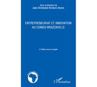 Entrepreneuriat et innovation au congo brazzaville (2e édition revue et corrigée) - Jean-Christophe Boungou Bazika - L'harmattan - broché - Essai