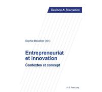 Entrepreneuriat et innovation Contextes et concept - Sophie Boutillier - Peter Lang - broché - Essai
