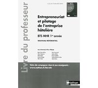 Entrepreneuriat et pilotage de l'entreprise hôtelière BTS 1 (BTS MHR) - Livre du Professeur - 2018