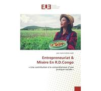 Entrepreneuriat &Misère En R.D.Congo « Une contribution à la compréhension d'unepratique sociale » - Jean Nsabi - Universitaires Europeennes - broché - Livre