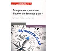 Entrepreneurs, comment élaborer un Business plan ? - Christophe Vincent - Expert Comptable Media - broché - Essai