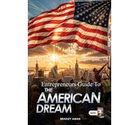 Entrepreneurs Guide To The American Dream