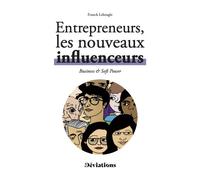 Entrepreneurs : les nouveaux influenceurs Business & soft power - Franck Lebeugle - Les Deviations - broché - Essai