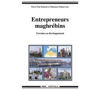Entrepreneurs maghrébins. Terrains en développement - Pierre-Noël Denieuil - Karthala - broché - Etude
