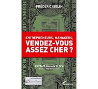 Entrepreneurs, managers, vendez-vous assez cher ?