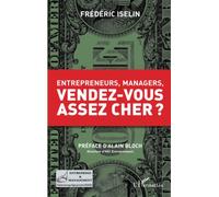Entrepreneurs, managers, vendez-vous assez cher ?