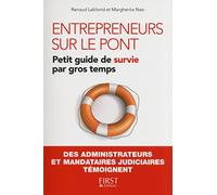 Entrepreneurs sur le pont: Petit guide de survie par gros temps
