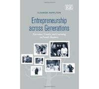 Entrepreneurship Across Generations: Narrative, Gender and Learning in Family Business - [Livre en VO] Eleanor Hamilton (Auteur)