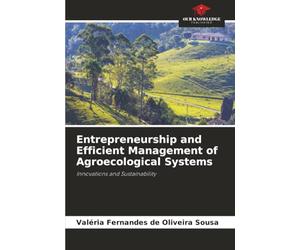 Entrepreneurship and Efficient Management of Agroecological Systems: Innovations and Sustainability