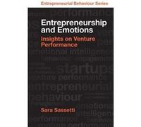 Entrepreneurship and Emotions by Sassetti & Sara University of Pisa & Italy Sara Sassetti (Auteur)