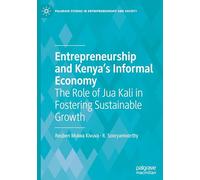 Entrepreneurship and Kenya's Informal Economy: The Role of Jua Kali in Fostering Sustainable Growth