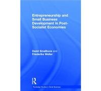 Entrepreneurship and Small Business Development in PostSocialist Economies by David Smallbone David Smallbone, Friederike Welter (Auteur)