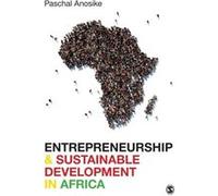 Entrepreneurship and Sustainable Development in Africa by Paschal Anosike Paschal Anosike (Auteur)