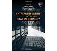 Entrepreneurship and the Shadow Economy - [Livre en VO] Arnis Sauka, Friedrich Schneider, Colin C Williams (Auteur)