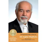 Entrepreneurship as done by Ali Asghar Hajibaba: The Founder of The Founder of the modern foundry industry in iran