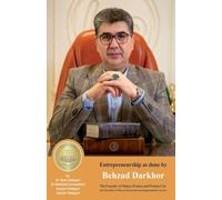 Entrepreneurship as done by Behzad Darkhor: The Founder of Mahya Protein and Protein City and the father of the protein product packaging industry
