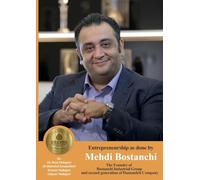 Entrepreneurship as done by Mehdi Bostanchi: The Founder of Bostanchi Industrial Group and second generation of Damandeh Company (Iranian Great Entrepreneurs)