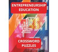 Entrepreneurship Education Crossword Puzzle Book: Great Teacher Resource, Use For Classroom Assignments and/or Sub Folders, 8.5x11 inches, 38 Puzzles, 76 Pages