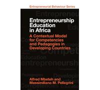 Entrepreneurship Education in Africa: A Contextual Model for Competencies and Pedagogies in Developing Countries