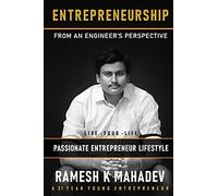 ENTREPRENEURSHIP from an Engineer Prospective: Live Your Life in Passionate Entrepreneur Lifestyle