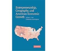 Entrepreneurship, Geography, And American Economic Growth Catherine Armington, Zoltan Acs (Auteur)