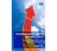 Entrepreneurship, Growth and Public Policy Zoltan J. Acs (Auteur)