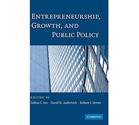 Entrepreneurship, Growth, And Public Policy