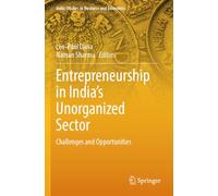 Entrepreneurship in India's Unorganized Sector: Challenges and Opportunities