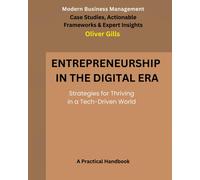 Entrepreneurship In The Digital Era: Strategies For Thriving In A Tech-Driven World