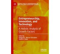 Entrepreneurship, Innovation, and Technology: A Holistic Analysis of Growth Factors