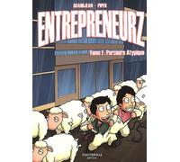 Entrepreneurz Tome 1 Parcours Atypique