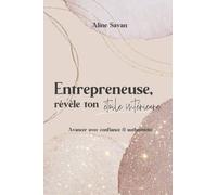 Entrepreneuse, révèle ton étoile intérieure: Avancer avec confiance et authenticité