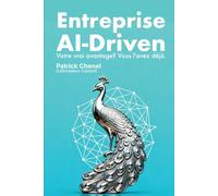 Entreprise AI-Driven: Transformer votre organisation grâce à l'IA en capitalisant sur vos forces