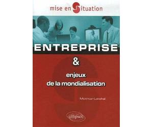 Entreprise & enjeux de la mondialisation - Mokhtar Lakehal - Ellipses - broché - Livre