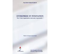 Entreprise et innovation Vers l'inter-organisation innovante responsable ? - Paul Bouvier-Patron - L'harmattan - broché - Etude
