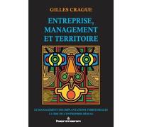 Entreprise, management et territoire Le management des implantations territoriales à l'ère de l'entreprise-réseau - Gilles Crague - Hermann - broché - Etude