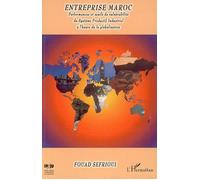 Entreprise Maroc Performances et seuils de vulnérabilité du Système Productif Industriel à l'heure de la globalisation - Fouad Sefrioui - L'harmattan - broché - Etude