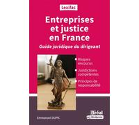 Entreprises et justice en France Guide juridique du dirigeant - Emmanuel Dupic - Bréal - broché - Etude