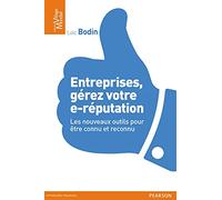 Entreprises, Gérez Votre E-Reputation - Les Nouveaux Outils Pour Être Connu Et Reconnu