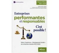Entreprises performantes et responsables. C'est possible ! Florence Méaux (Auteur), Alain Jounot (Auteur)