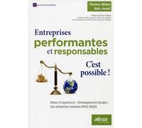 Entreprises performantes et responsables. C'est possible !: Retour d'expérience "Développement durable" des entreprises évaluées AFAQ 26000.