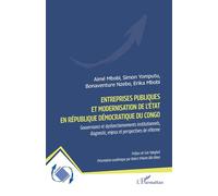 Entreprises publiques et modernisation de l'Etat en République démocratique du Congo Gouvernance et dysfonctionnement institutionnels, diagnostic, enjeux et perspectives de réforme - Aimé Mbobi - L'ha