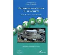 Entreprises Roumaines En Transition - Etudes De Cultures Organisationnelles