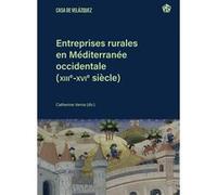 Entreprises rurales en Méditerranée occidentale (XIIIe-XVIe siècle) Catherine Verna (Coordination éditoriale)