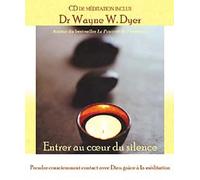 Entrer au cœur du silence : Prendre consciemment contact avec Dieu grâce à la méditation - CD de méditation inclus