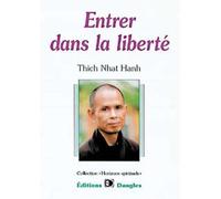 Entrer dans la liberté : Introduction à la formation des moines et des moniales dans la tradition bouddhiste