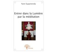 Entrer dans la Lumière par la méditation